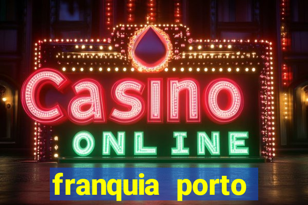 franquia porto seguro valor